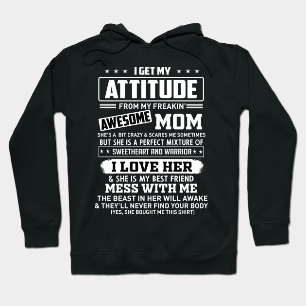 I get my attitude from my freakin' awesome mom Hoodie by TEEPHILIC